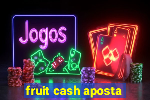 fruit cash aposta